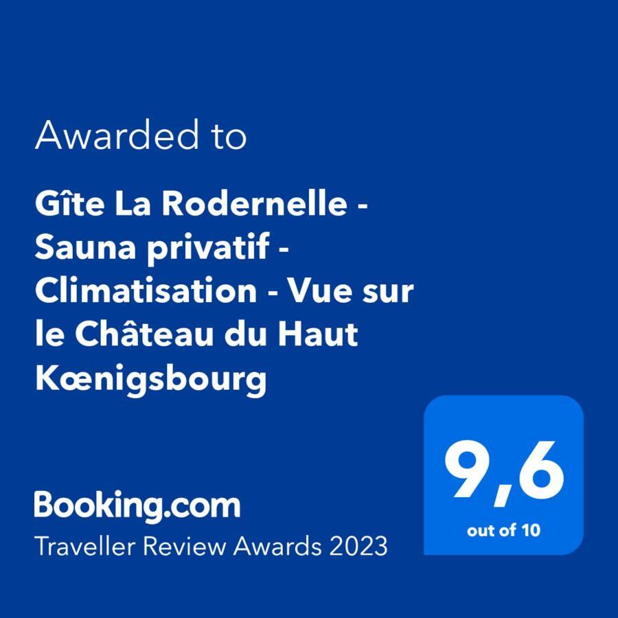 Gite La Rodernelle - Sauna Privatif - Climatisation - Vue Sur Le Chateau Du Haut Koenigsbourg 外观 照片